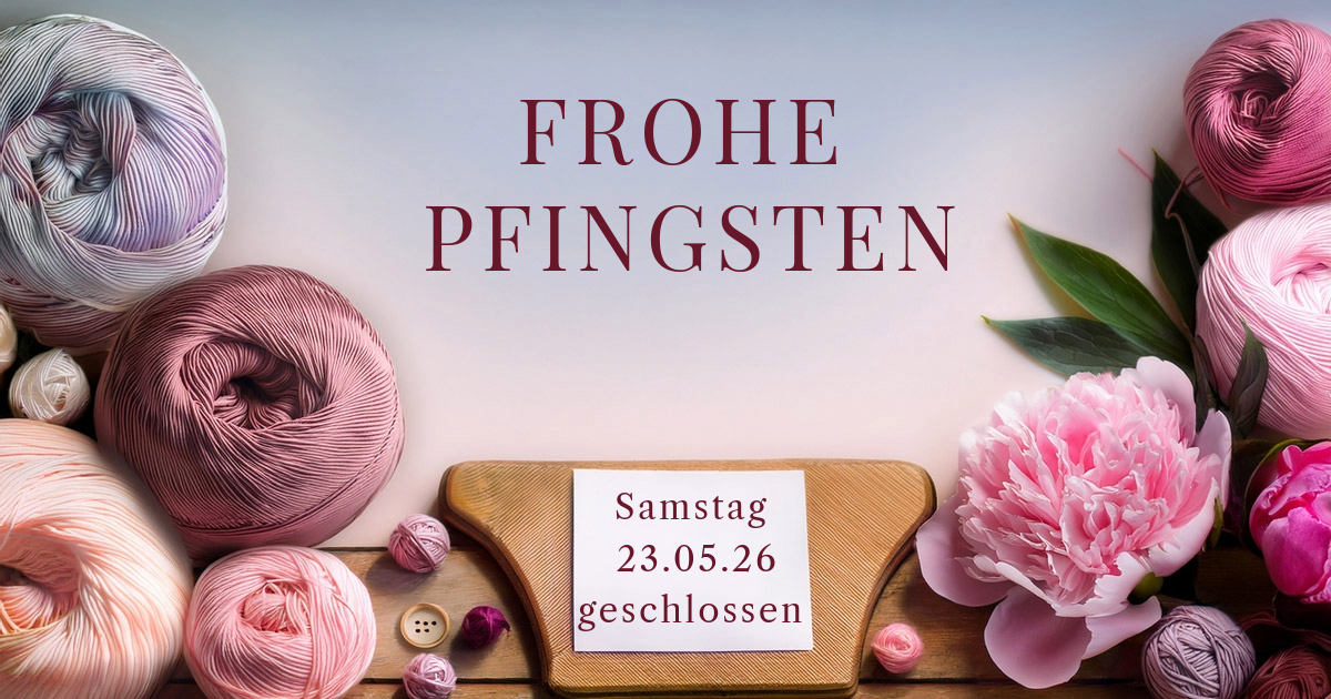 Pfingsgrüsse mit Mitteilung Samstag 23.05.26 geschlossen